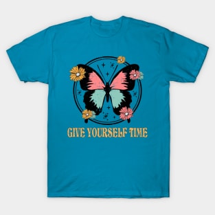 Give yourself time T-Shirt